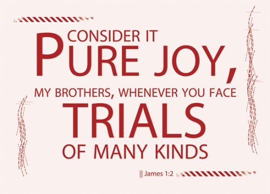 Image result for Consider it pure joy, my brothers and sisters when you face trials of many kinds bible hub