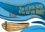 Matthew 14:31 - Immediately Jesus reached out his hand and caught him. "You of little faith," he said, "why did you doubt?"